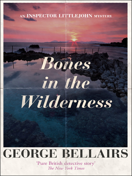 Title details for Bones in the Wilderness by George Bellairs - Available